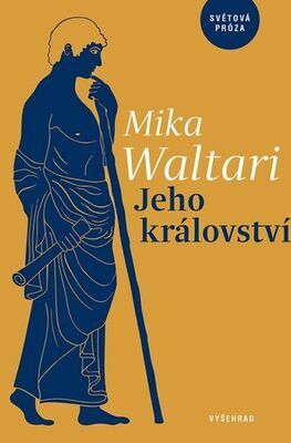 Jeho království - Jedenáct listů Marca Manilia Mezentiana z jara r. XXX po Kristu - Mika Waltari