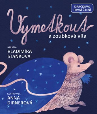 Vymetkout a zoubková víla - Vladimíra Staňková; Anna Dirnerová