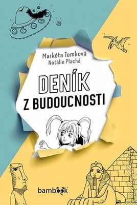 Deník z budoucnosti - Natálie Plachá; Markéta Tomková