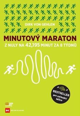 Minutový Maraton - Z nuly na 42,195 minut za 8 týdnů - Dirk von Gehlen