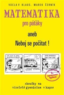 Matematika pro páťáky - aneb Neboj se počítat! - Marek Černík; Václav Klaus ml.