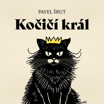 Kočičí král - Pavel Šrut; Otakar Brousek