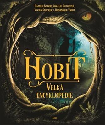 Hobit - Velká encyklopedie - Damien Bador; Coralie Pototová; Vivien Stocker