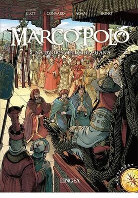 Marco Polo - 2. Na dvoře velkého chána - Fabio Bono; Christian Clot; Didier Convard