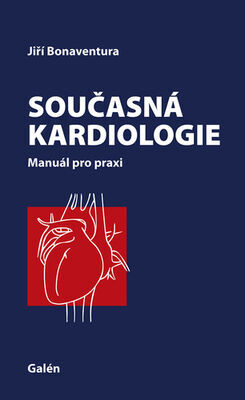 Současná kardiologie - Manuál pro praxi - Jiří Bonaventura