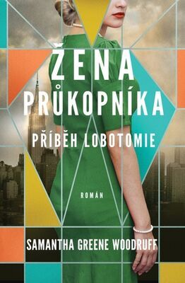 Žena průkopníka Příběh lobotomie - Samantha Greene Woodruff