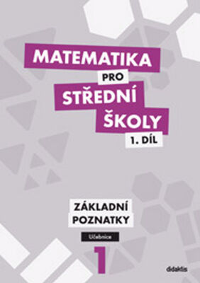 Matematika pro střední školy 1.díl Učebnice - Základní poznatky - Blanka Škaroupková; Peter Krupka; Zdeněk Polický