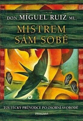 Mistrem sám sobě - don Miguel Ruiz Jr.