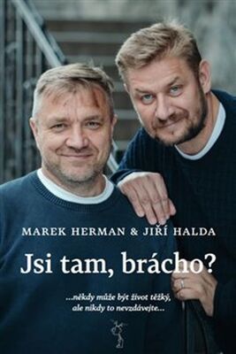 Jsi tam, brácho? - Marek Herman; Jiří Halda