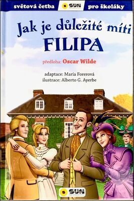 Jak je důležité míti Filipa - María Forero; Oscar Wilde