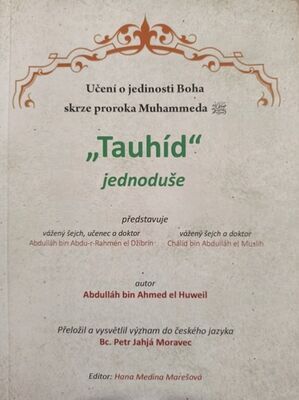 Tauhíd jednoduše - Učení o jedinosti Boha skrze proroka Mohammeda - Abdulláh Ibn Ahmed el Huweil