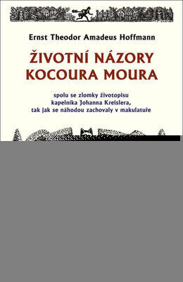 Životní názory kocoura Moura - Ernst Theodor Amadeu Hoffmann