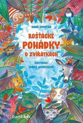 Rošťácké pohádky o zvířátkách - Hana Novotná; Marie Nováčková