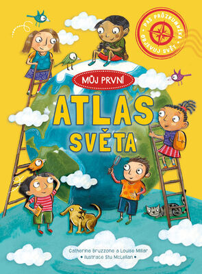 Můj první atlas světa - Catherine Bruzzone; Louise Millar