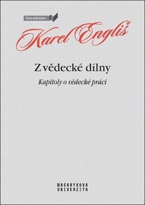 Z vědecké dílny - Kapitoly o vědecké práci - Karel Engliš