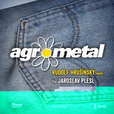 Agrometal - Rudolf Hrušínský nejml.