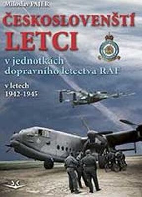 Českoslovenští letci - v jednotkách dopravního letectva RAF v letech 1942–1945 - Miloslav Pajer