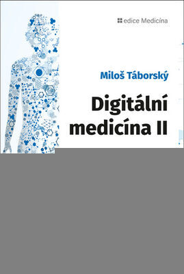 Digitální medicína II - Miloš Táborský