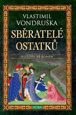 Sběratelé ostatků - Vlastimil Vondruška