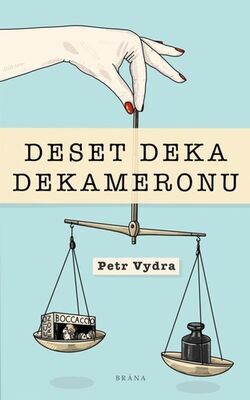 Deset deka dekameronu - Petr Vydra