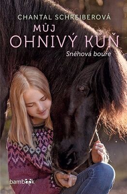 Můj ohnivý kůň Sněhová bouře - Chantal Schreiberová