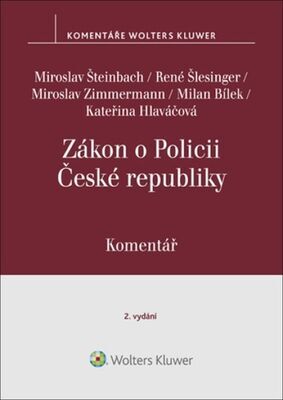 Zákon o Policii České republiky Komentář - Miroslav Šteinbach; René Šlesinger; Miroslav Zimmermann; Milan Bílek; Kateřin...