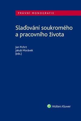 Slaďování soukromého a pracovního života - Jan Pichrt; Jakub Morávek