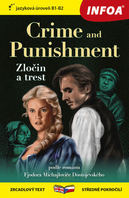 Crime and Punishment/Zločin a trest - zrcadlový text středně pokročilí, jazyková úroveň B1-B2 - Fjodor Michajlovič Dostojevskij