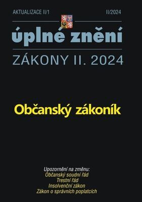 Aktualizace II/1 Občanský zákoník - Úplné znění Zákony II. 2024