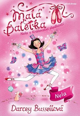 Malá baletka 18 Nela v Království sladkostí - Darcey Bussellová