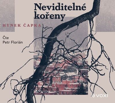 Neviditelné kořeny - Hynek Čapka; Petr Florián