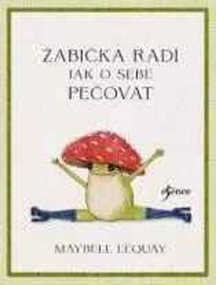 Žabka radí Jak o sebe pečovat - Maybell Eequay