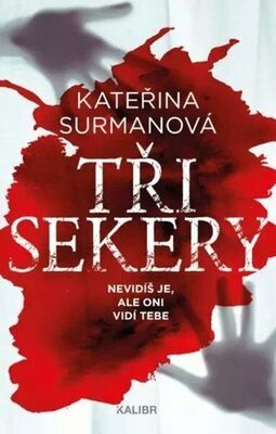 Tři Sekery - Nevidíš je, ale oni vidí tebe - Kateřina Surmanová