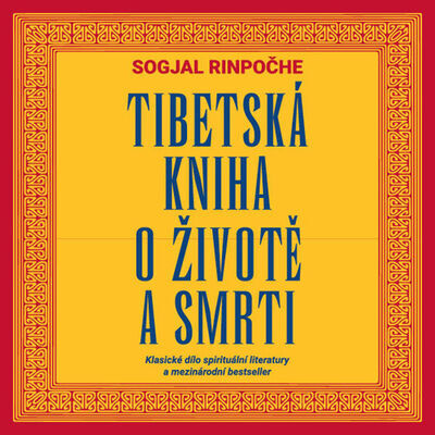 Tibetská kniha o životě a smrti - Sogjal Rinpočhe; Lukáš Hlavica