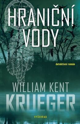 Hraniční vody - William Kent Krueger