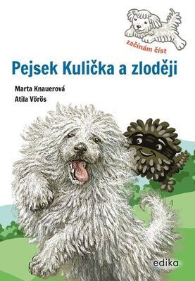 Pejsek Kulička a zloději - Marta Knauerová; Atila Vörös