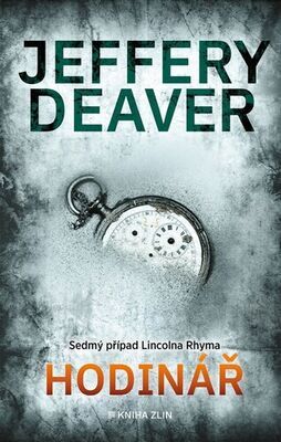 Hodinář - Sedmý případ Lincolna Rhyma - Jeffery Deaver