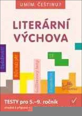 Literární výchova 5 - 9 - Tets pro 5.-9. ročník - Hana Mikulenková