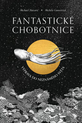 Fantastické chobotnice - Michael Stavarič