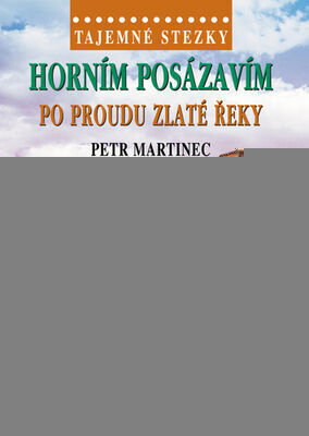 Horním Posázavím po proudu Zlaté řeky - Petr Martinec