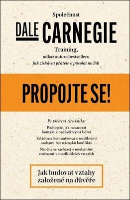 Propojte se! - Jak budovat vztahy založené na důvěře - Dale Carnegie