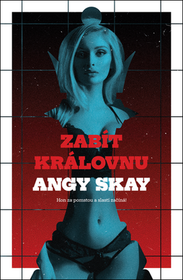 Zabít královnu - Angy Skay