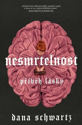 Nesmrtelnost Příběh lásky - Dana Schwartz