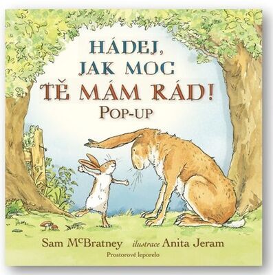 Hádej, jak moc tě mám rád! - POP-UP - Sam McBratney; Anita Jeram