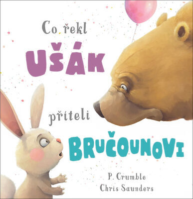 Co řekl ušák příteli bručounovi - P. Crumble; Chris Saunders