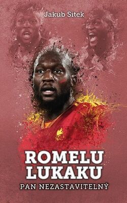 Romelu Lukaku Pan nezastavitelný - Jakub Sitek