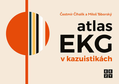 Atlas EKG v kazuistikách - Miloš Táborský; Čestmír Číhalík