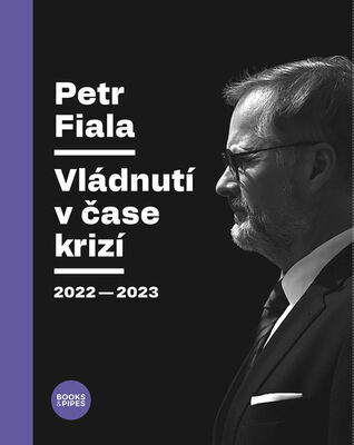 Vládnutí v čase krizí - 2022–2023 - Petr Fiala