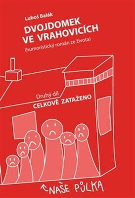 Dvojdomek ve Vrahovicích - Celkově zataženo - Luboš Balák