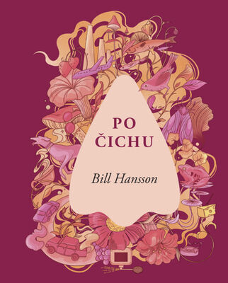 Po čichu - Fascinující svět čichu - Bill Hansson